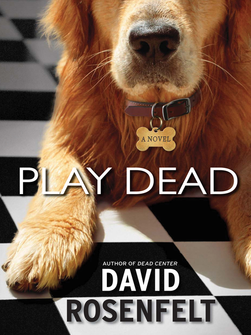 Title details for Play Dead by David Rosenfelt - Available
